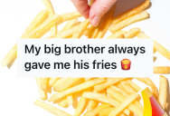 Her Older Brother Secretly Shared His French Fries With Her As A Kid, So She Felt Loved Even During Tough Times