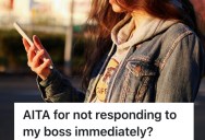 Employee Is Sick And Tired Of Her Boss Constantly Contacting Her, But Her Mom Is Pushing Her To Be More Available