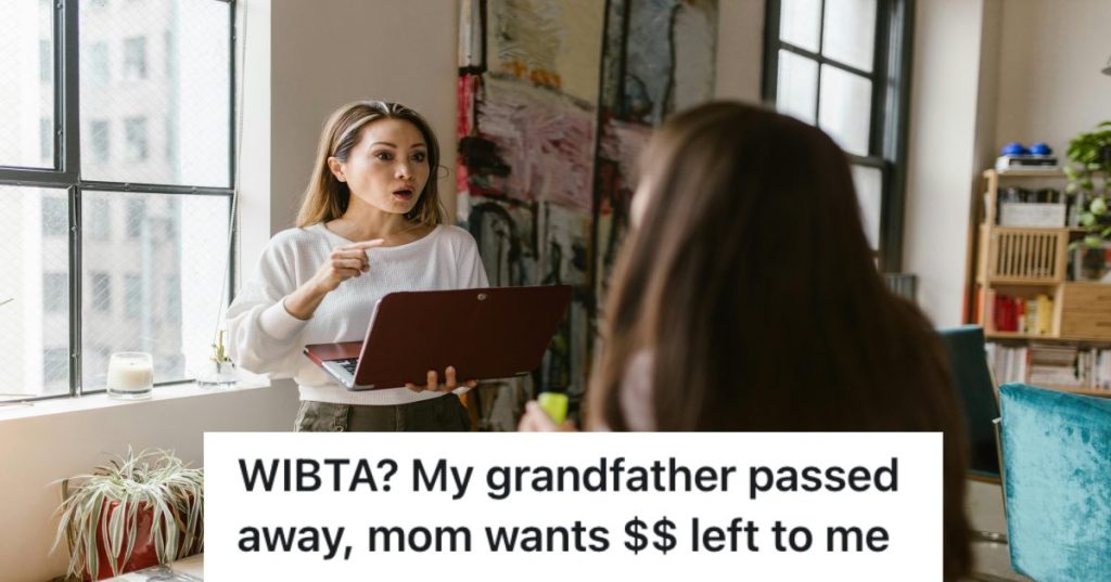 Her Grandfather Raised Her And Left Her A Sum of Money, But Now Her Absentee Mother Is Trying To Cash In