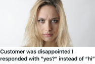 Nit-Picky Customer Wanted A Specific Response From A Retail Associate, But She Didn’t Get It And Accused Her Of Being Bad At Her Job