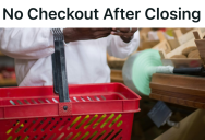 Oblivious Customers Ignored Every Warning About Closing Time, But When They Got Kicked Out Without Their Items, They Still Tried To Blame The Staff For The Inconvenience