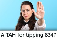 Husband’s Credit Card Got Rejected, And The Waitress Started Questioning His Credibility. So He Only Tipped 83 Cents On A $90 Meal.