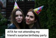 Friend Misses The Surprise Part Of A Surprise Party, But Still Attends Later… So Does That Make Her A Bad Friend?