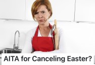 Her Mother-in-Law Has Been Cruel To Her Sister-in-Law, So She Wants To Cancel Her Easter Gathering