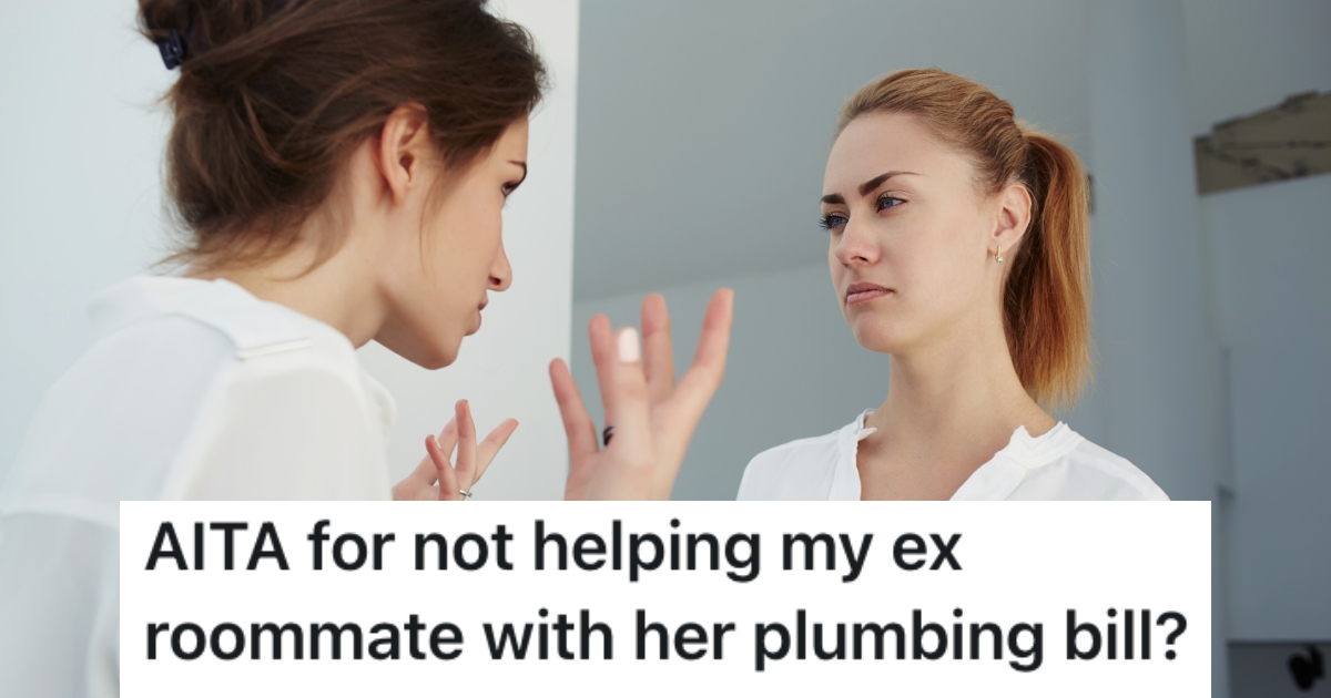 Her Old Roommate Asked Her To Help Pay For A Plumbing Bill, But She Refused Because Her Dad Paid $2k To Get Her Basement Floors Fixed two women having an argument