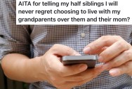 He Chose His Grandparents Over His Stepfamily As A Kid, And Now His Half-Siblings Want Him To Regret It