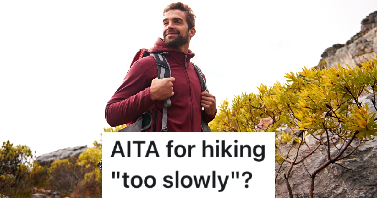 Hes Out Of Shape And Doesnt Hike Fast Enough For His Girlfriends Liking, And Now Shes Upset About It man on a hike