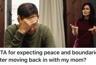 Son Moved In With His Mom To Help Her Out, But He’s Tired Of All The Chaos And He’s Threatening To Move Out