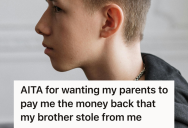 Her Fourteen-Year-Old Brother Kept Stealing From Her Without Consequence, So When Her Parents Took His Side, She Started To Feel Unsafe In Her Own Home