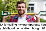 He Called His Grandparents’ House His Childhood Home, And His Parents Got Really Upset About It
