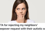 Her Neighbors Want Her To Spend The Night At Their House To Keep Their Son Company, But She Told Them She Wouldn’t Do It