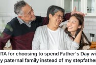 She Doesn’t Like Her Stepdad, So She Spent Father’s Day With Her Deceased Dad’s Family Instead