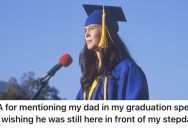 She Mentioned Her Deceased Father In Her Graduation Speech, And Her Mom And Stepdad Weren’t Happy About It