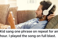 A Neighbor’s Son Kept Singing A Song Over And Over Again, So They Blasted It On Repeat Until She Stopped