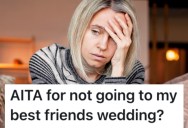 Her Friend Told Her She Didn’t Want Her To Be A Bridesmaid Anymore, So She Didn’t Go To Her Wedding Either