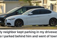 Their Neighbor Kept Parking In Their Driveway, So They Parked Behind Him And Went Out Of Town For The Weekend