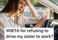Sister Treats Everyone In The Family Badly, So They Don’t Want To Give Her Rides Or Help Her Out Anymore