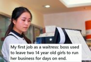 Two 14-Year-Old Girls Got Their First Job, But Found Out That The Owner Of The Business Would Leave Them To Work Full Days At A Time On Their Own