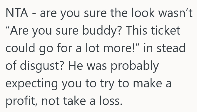 2025 08 26 19 51 23 He Scalped A Ticket At A Significant Loss, But He Still Isnt Sure If Hed Done The Right Thing