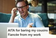 His Cousin’s Fiancée Yelled At One Of His Employees, So A Business Owner Got Him In Trouble At Work