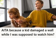 Babysitter Was Told To Pay When A 12-Year-Old Damaged A Wall On Her Watch, But She Doesn’t Think It’s Fair