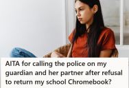 Teen Called Police On Her Guardian’s Partner After They Refused To Return Her School Chromebook, And Now They’re Posting Online About “Karma”