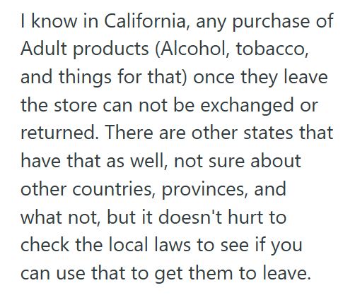 Closing Time 1 Customer Tried To Exchange Booze He Bought At Another Store After Closing Time, And When The Cashier Refused, He Argued Until He Was Forced To Leave