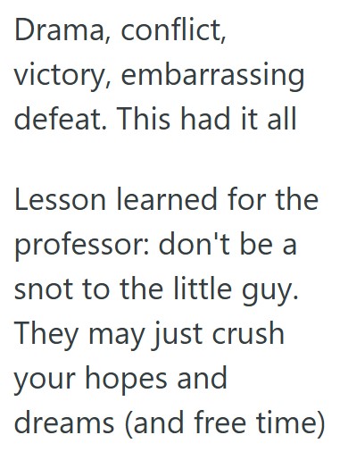 Comment 2 116 A University Professor Told His Students That They Had To Present On Their Scheduled Day, So A Group Of Students Forced His Hand And Presented To An Almost Empty Room