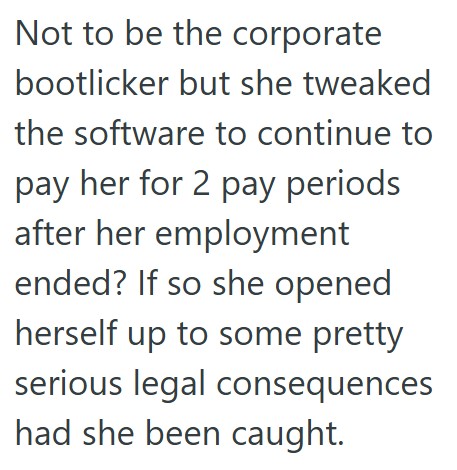 Comment 2 17 HR Specialist Tried To Tell Her Boss About Problems With The Company, But She Was Ignored So She Quit. But When The Company Ran Into Issues, They Had To Hire Her As A Highly Paid Consultant.