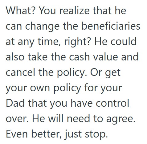 Comment 2 25 Dad Took Out A Life Insurance Policy, But He Expects His Son To Pay For It Even Though He Doesnt Want To