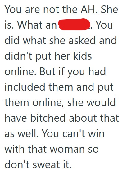 Comment 2 82 Biological Mom Said Not To Post Pictures Of Her Kids Online, So This Stepmom Posted A Picture Of Her Own Kids Without Her Stepkids. Now Their Mom Is Angry About That Too.
