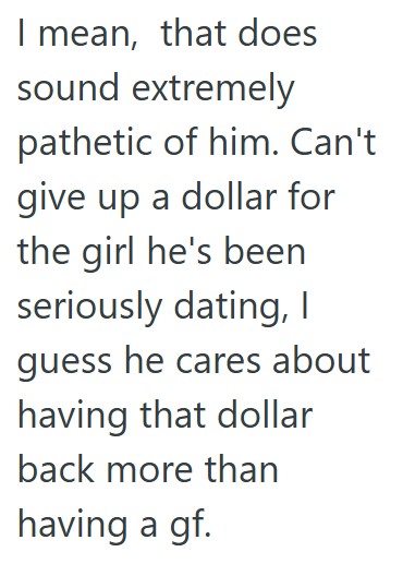 Comment 2 83 Her Boyfriend Asked To Be Paid Back A Dollar That He Spent On Her Coffee, So She Got Upset And Is Thinking About Breaking Up With Him