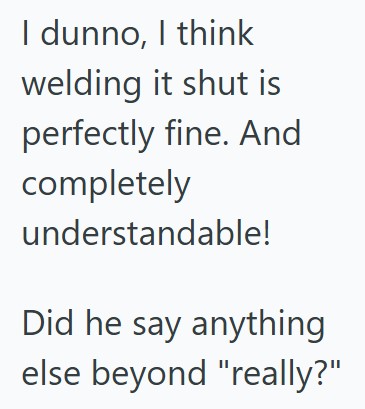 Comment 3 120 His Neighbor Told Him He Couldnt Use His Gravel Drive To Give A Crew Access To Take Down His Tree, So He Told Him He Couldnt Take Any Of The Extra Firewood