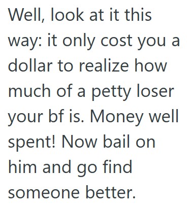 Comment 4 51 Her Boyfriend Asked To Be Paid Back A Dollar That He Spent On Her Coffee, So She Got Upset And Is Thinking About Breaking Up With Him