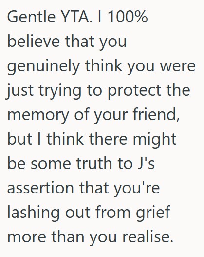 Comment 5 17 Grieving Woman Was Told That Her Friend Was Going To Lie About A Friends Passing, So She Called Him Out Before He Could