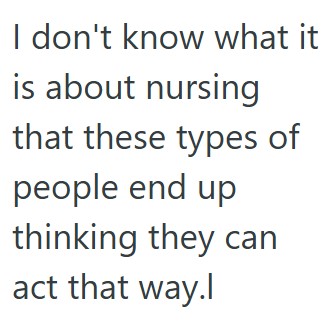 Comment 5 41 A Nurse Kept Reporting A Researcher For Dressing Inappropriately, But When Management Looked Into Things, They Found The Nurse Wasnt Doing Her Job