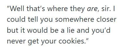 Confused 2 Customer Asked Where The Cookies Were, But When The Employee Told Him, He Said It Was Too Far And Demanded A Closer Option