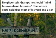 His Neighbor Tried To Encroach On Protected Land, But When His Grandpa Warned Him, He Didn’t Listen