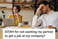 His Wife Wants To Apply For A Job At His Company, But He Thinks It’s A Terrible Idea