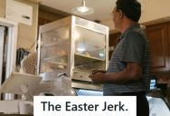 Bakery Owners Closed Early On Easter To See Family, But One Entitled Customer Said They Were “Required” To Stay Open For Him