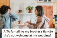Her Brother’s Fiancée Made Some Disrespectful Comments, So This Bride-To-Be Told Her She’s Not Welcome At Her Wedding