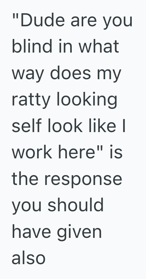 Screenshot 2025 08 06 at 10.58.55 AM She Walked Into A Fancy Store Looking Ratty, But That Didnt Stop A Confused Shopper From Mistaking Her For Staff