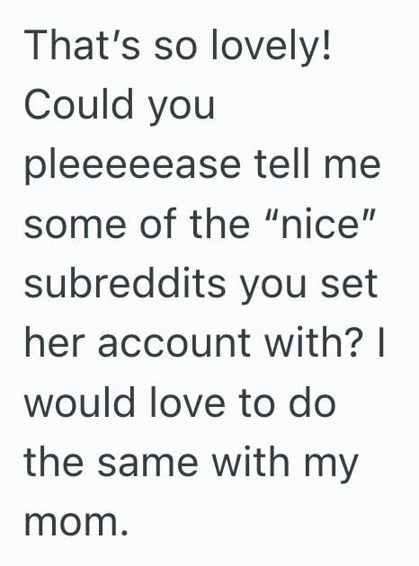 Screenshot 2025 08 08 at 4.10.00 PM He Introduced His Mother To The World Of Reddit, And She Was Overjoyed When Strangers Upvoted Her Comment For The First Time