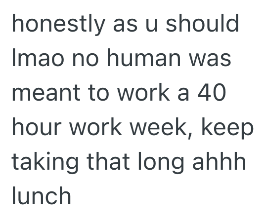 Screenshot 2025 08 20 at 4.23.58 PM Employee Is Supposed To Be Working 40 Hours A Week, But They Take A Very Long Lunch Break And End Up Only Working 30