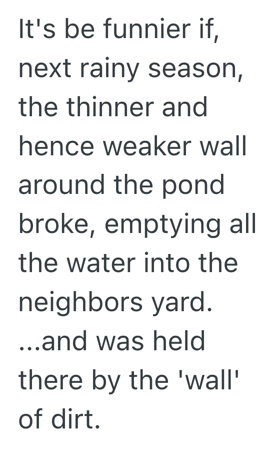 Screenshot 2025 08 22 at 12.45.53 PM Rude Neighbors Demanded Homeowner Move Their Pond, So He Built A Ten Foot Dirt Wall That Blocked Their View