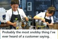 Customer Told Her Child “We Don’t Thank The Help,” So The Barista Politely Asked Her To Leave