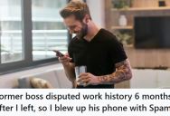Former Boss Fired Employee During Family Tragedy, Then Tried To Dispute His LinkedIn Work Dates Six Months Later, So He Got Revenge With Relentless Spam Calls And Emails