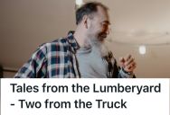 He Unloads Delivery Trucks And One Customer Expected Them To Move Fire Bricks For Him, But Another Customer Wanted Them To Install The Patio For Free