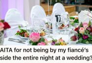 His Fiancée Is Mad At Him For Not Spending Every Second With Her At A Wedding, But He Doesn’t See The Issue