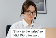Her New Boss Demanded She Read The Call Script Word For Word, So She Did It Robotically And The Rule Changed The Next Day
